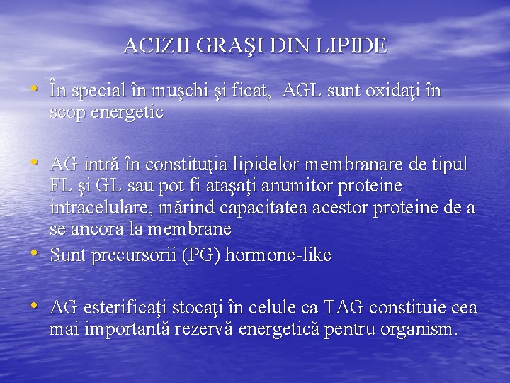 ACIZII GRAŞI DIN LIPIDE • În special în muşchi şi ficat, AGL sunt oxidaţi