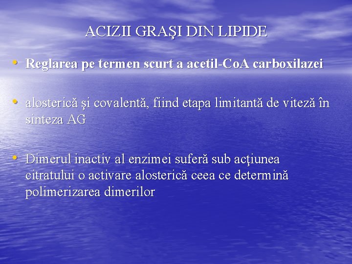 ACIZII GRAŞI DIN LIPIDE • Reglarea pe termen scurt a acetil-Co. A carboxilazei •