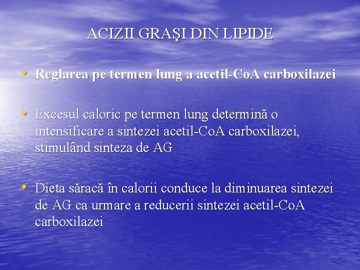 ACIZII GRAŞI DIN LIPIDE • Reglarea pe termen lung a acetil-Co. A carboxilazei •