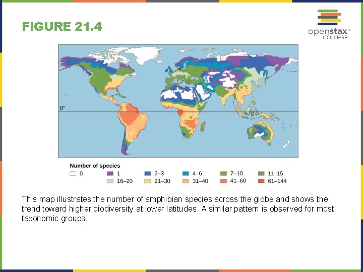 FIGURE 21. 4 This map illustrates the number of amphibian species across the globe