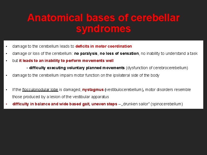 Anatomical bases of cerebellar syndromes • damage to the cerebellum leads to deficits in