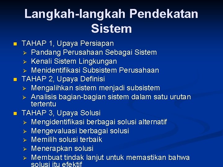 Langkah-langkah Pendekatan Sistem n n n TAHAP 1, Upaya Persiapan Ø Pandang Perusahaan Sebagai