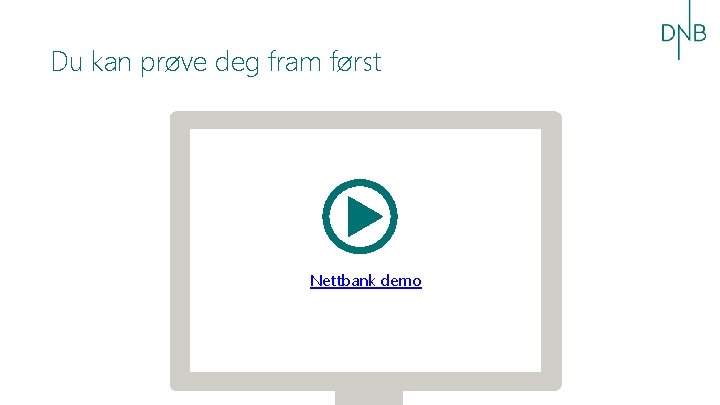 Du kan prøve deg fram først Nettbank demo 