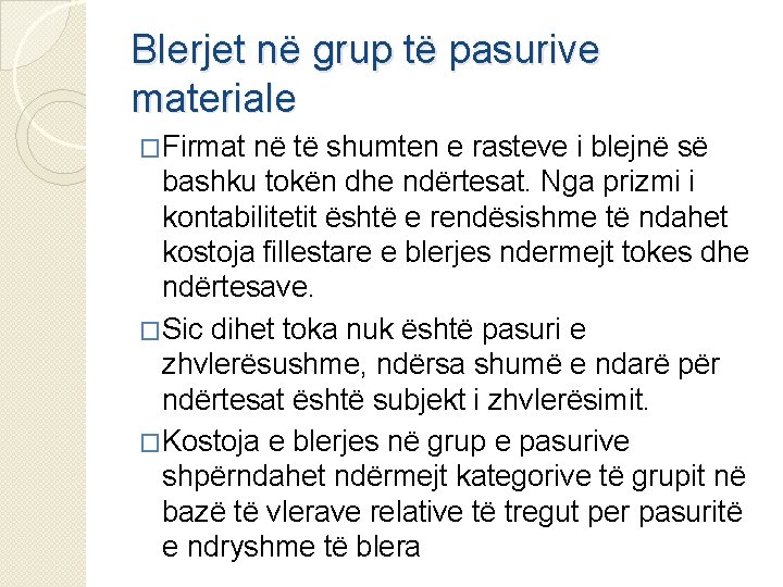 Blerjet në grup të pasurive materiale �Firmat në të shumten e rasteve i blejnë