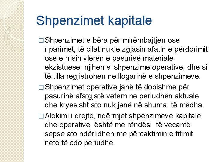 Shpenzimet kapitale � Shpenzimet e bëra për mirëmbajtjen ose riparimet, të cilat nuk e