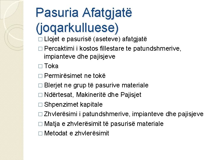 Pasuria Afatgjatë (joqarkulluese) � Llojet e pasurisë (aseteve) afatgjatë � Percaktimi i kostos fillestare