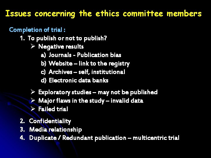 Issues concerning the ethics committee members Completion of trial : 1. To publish or