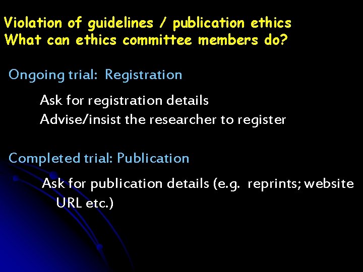 Violation of guidelines / publication ethics What can ethics committee members do? Ongoing trial: