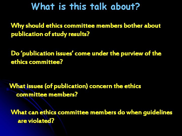 What is this talk about? Why should ethics committee members bother about publication of