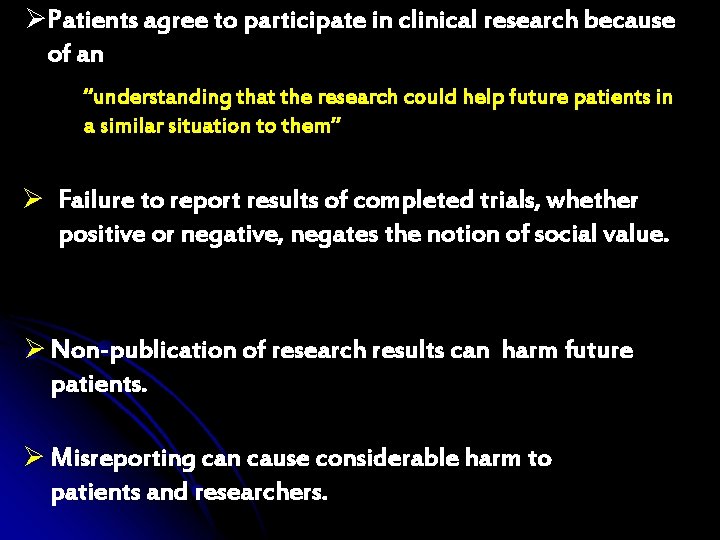 ØPatients agree to participate in clinical research because of an “understanding that the research