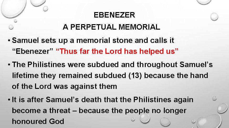 EBENEZER A PERPETUAL MEMORIAL • Samuel sets up a memorial stone and calls it