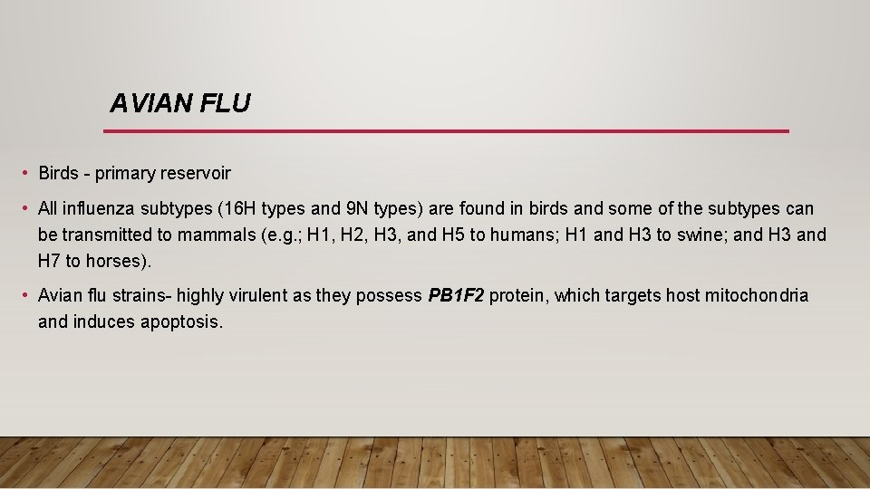 AVIAN FLU • Birds - primary reservoir • All influenza subtypes (16 H types