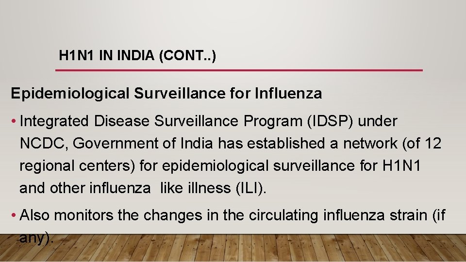 H 1 N 1 IN INDIA (CONT. . ) Epidemiological Surveillance for Influenza •