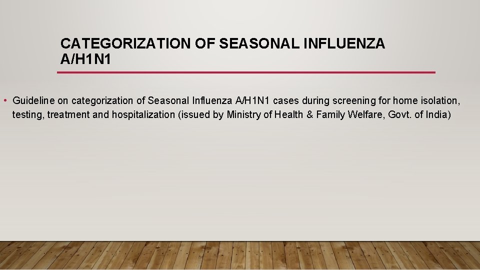 CATEGORIZATION OF SEASONAL INFLUENZA A/H 1 N 1 • Guideline on categorization of Seasonal