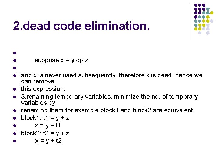 2. dead code elimination. l l suppose x = y op z l l