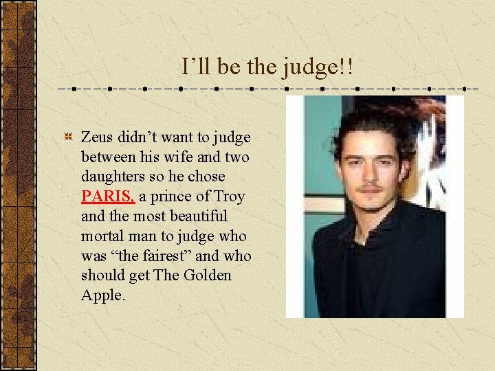 I’ll be the judge!! Zeus didn’t want to judge between his wife and two
