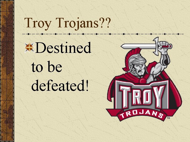 Troy Trojans? ? Destined to be defeated! 