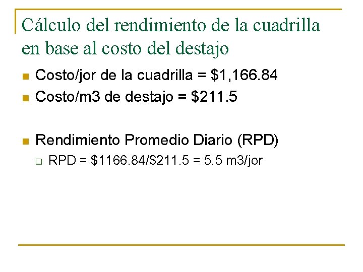 Cálculo del rendimiento de la cuadrilla en base al costo del destajo n Costo/jor