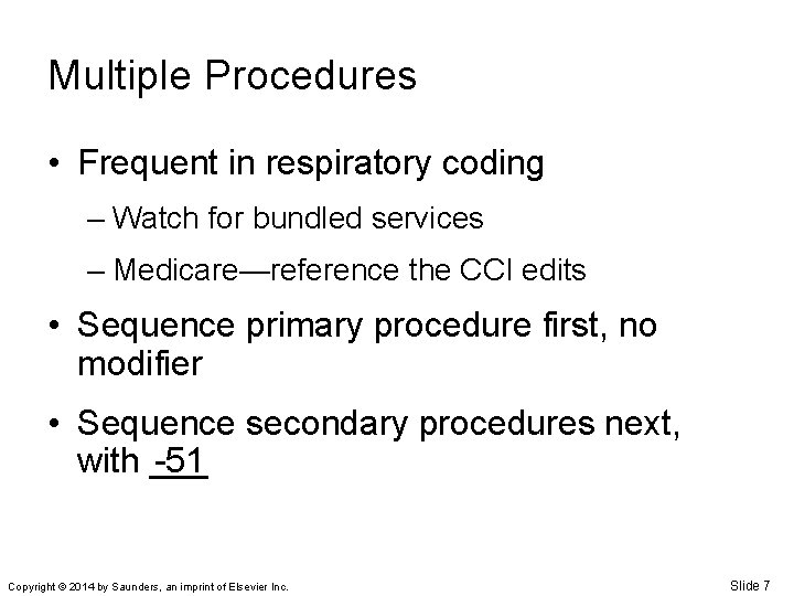 Multiple Procedures • Frequent in respiratory coding – Watch for bundled services – Medicare—reference