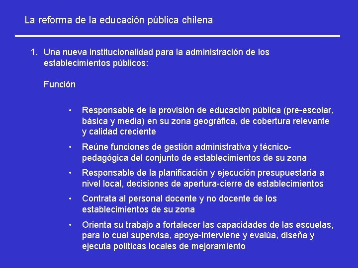 La reforma de la educación pública chilena 1. Una nueva institucionalidad para la administración