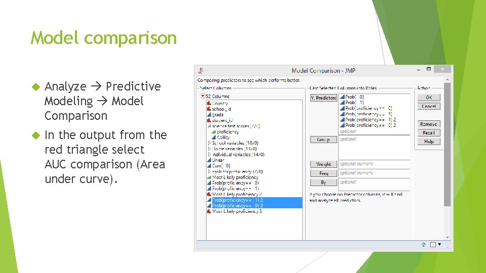 Model comparison Analyze Predictive Modeling Model Comparison In the output from the red triangle