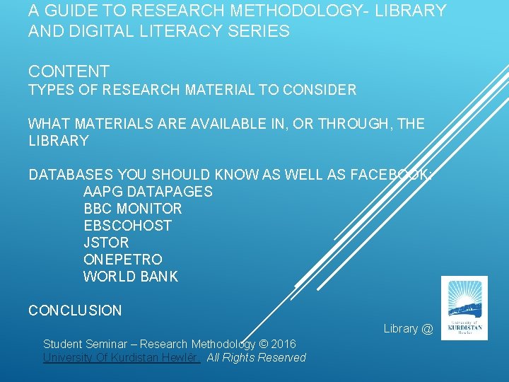 A GUIDE TO RESEARCH METHODOLOGY- LIBRARY AND DIGITAL LITERACY SERIES CONTENT TYPES OF RESEARCH
