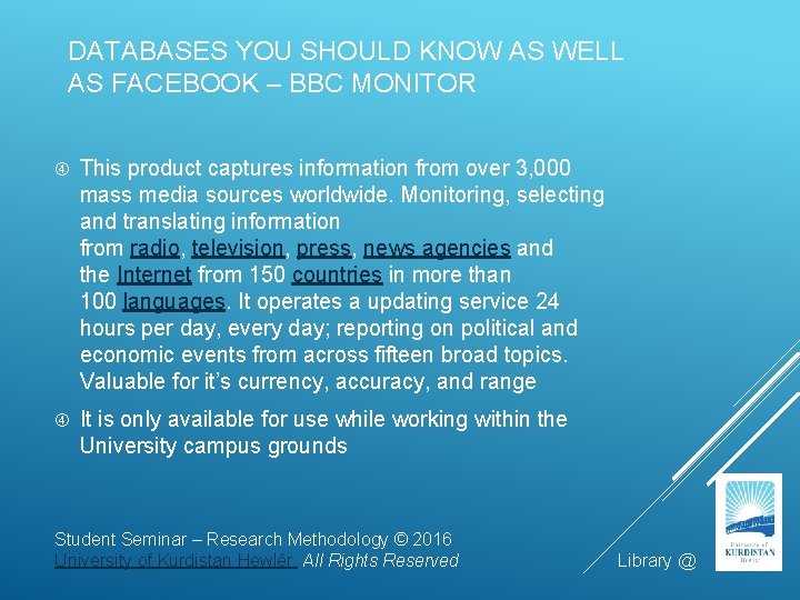 DATABASES YOU SHOULD KNOW AS WELL AS FACEBOOK – BBC MONITOR This product captures