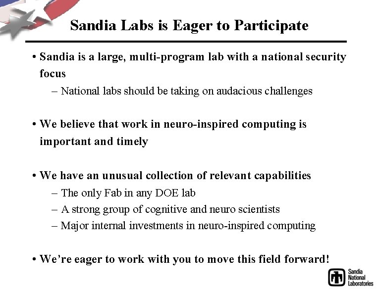 Sandia Labs is Eager to Participate • Sandia is a large, multi-program lab with