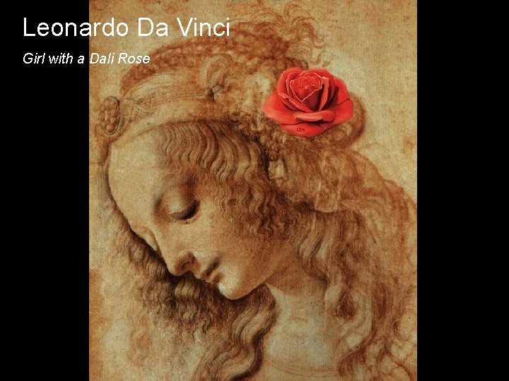 Leonardo Da Vinci Girl with a Dali Rose 