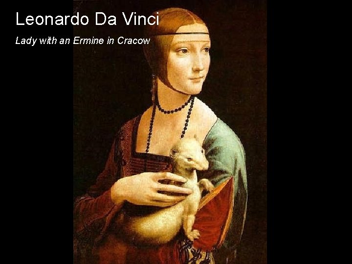 Leonardo Da Vinci Lady with an Ermine in Cracow 