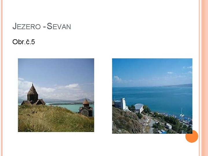 JEZERO - SEVAN Obr. č. 5 