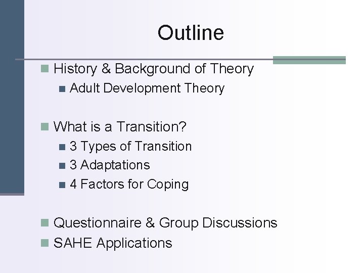 Outline n History & Background of Theory n Adult Development Theory n What is