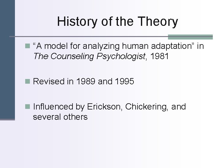 History of the Theory n “A model for analyzing human adaptation” in The Counseling