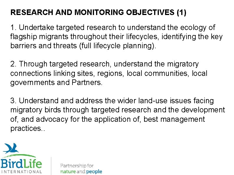 RESEARCH AND MONITORING OBJECTIVES (1) 1. Undertake targeted research to understand the ecology of