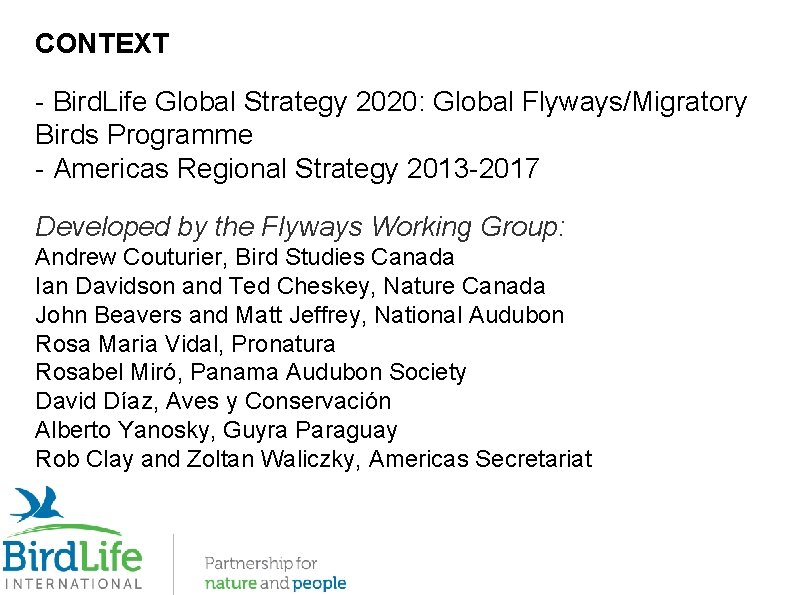 CONTEXT - Bird. Life Global Strategy 2020: Global Flyways/Migratory Birds Programme - Americas Regional
