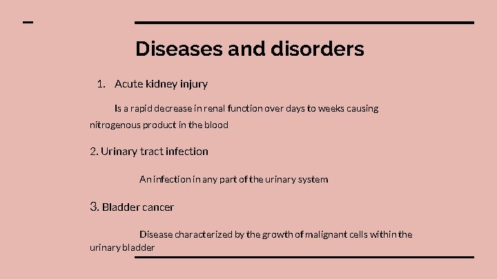 Diseases and disorders 1. Acute kidney injury Is a rapid decrease in renal function