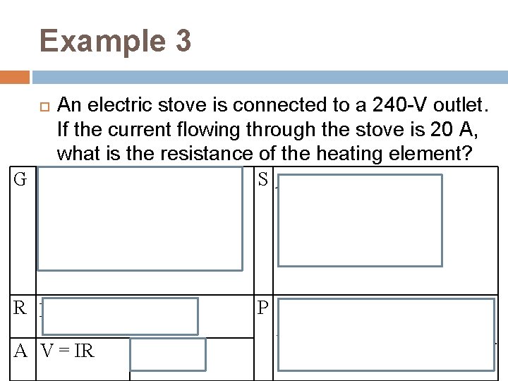 Example 3 An electric stove is connected to a 240 -V outlet. If the