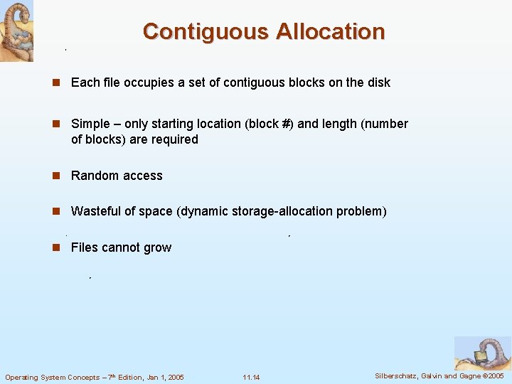 Contiguous Allocation n Each file occupies a set of contiguous blocks on the disk Contiguous Allocation n Each file occupies a set of contiguous blocks on the disk