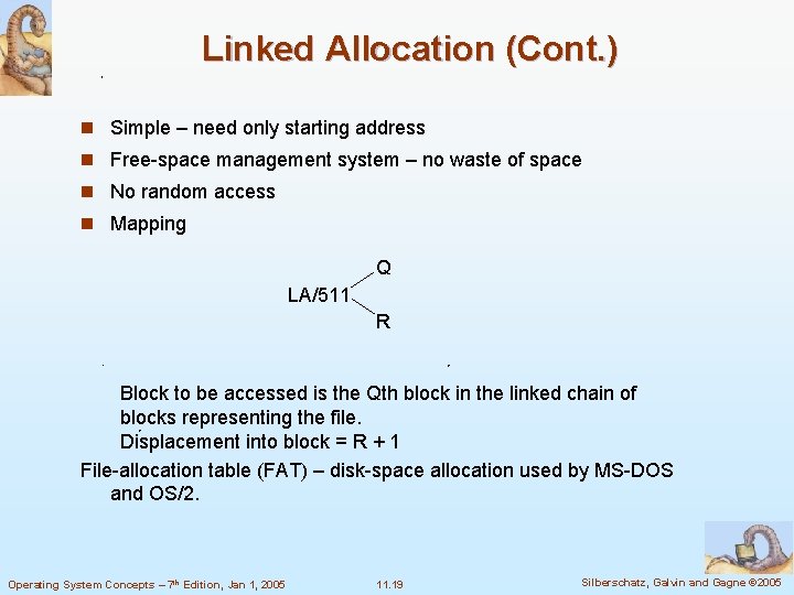 Linked Allocation (Cont. ) n Simple – need only starting address n Free-space management Linked Allocation (Cont. ) n Simple – need only starting address n Free-space management