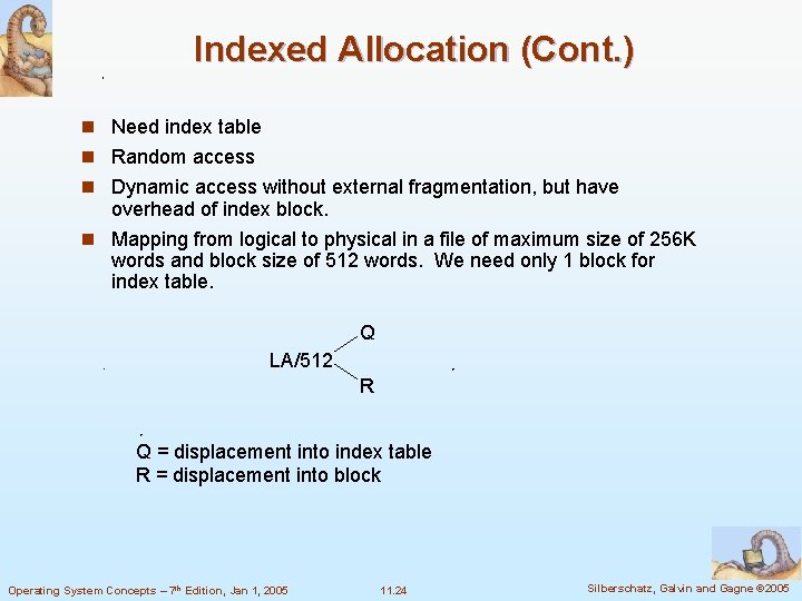 Indexed Allocation (Cont. ) n Need index table n Random access n Dynamic access Indexed Allocation (Cont. ) n Need index table n Random access n Dynamic access
