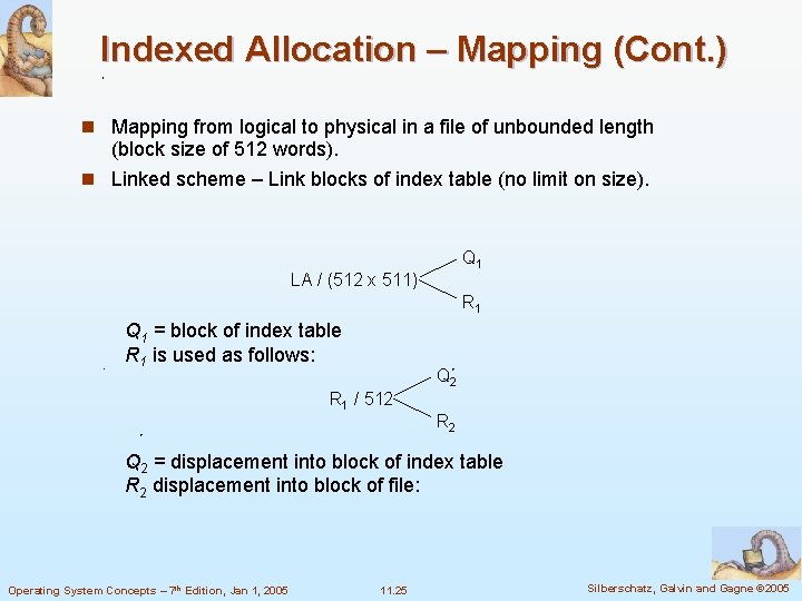 Indexed Allocation – Mapping (Cont. ) n Mapping from logical to physical in a Indexed Allocation – Mapping (Cont. ) n Mapping from logical to physical in a