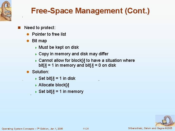 Free-Space Management (Cont. ) n Need to protect: Pointer to free list l Bit Free-Space Management (Cont. ) n Need to protect: Pointer to free list l Bit