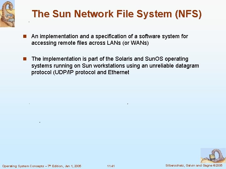 The Sun Network File System (NFS) n An implementation and a specification of a The Sun Network File System (NFS) n An implementation and a specification of a
