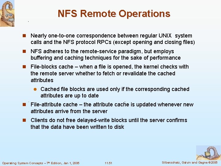 NFS Remote Operations n Nearly one-to-one correspondence between regular UNIX system calls and the NFS Remote Operations n Nearly one-to-one correspondence between regular UNIX system calls and the