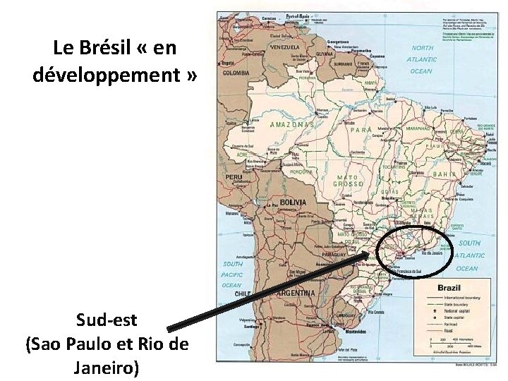 Le Brésil « en développement » Sud-est (Sao Paulo et Rio de Janeiro) 