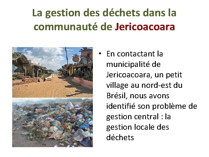 La gestion des déchets dans la communauté de Jericoacoara • En contactant la municipalité