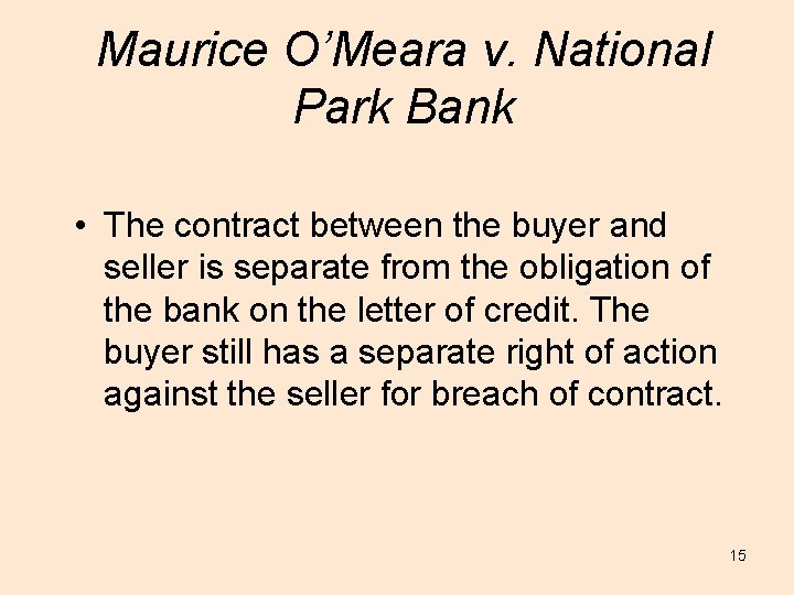 Maurice O’Meara v. National Park Bank • The contract between the buyer and seller