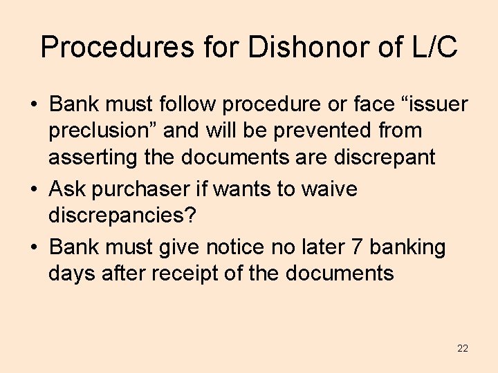 Procedures for Dishonor of L/C • Bank must follow procedure or face “issuer preclusion”