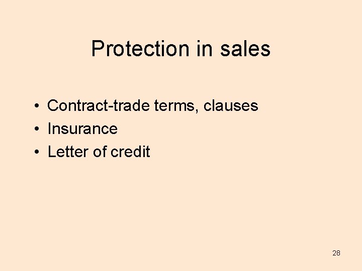 Protection in sales • Contract-trade terms, clauses • Insurance • Letter of credit 28