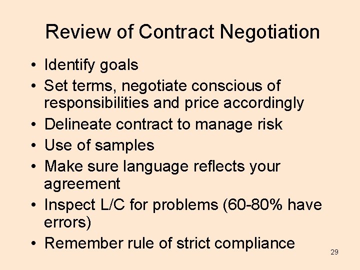 Review of Contract Negotiation • Identify goals • Set terms, negotiate conscious of responsibilities